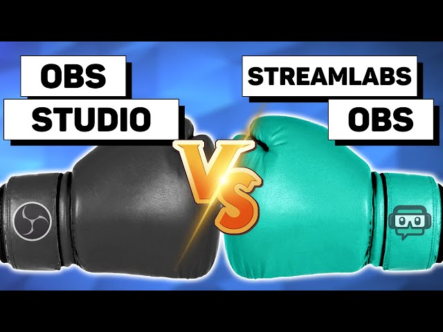 Le Meilleur Logiciel de Streaming : OBS Studio vs Streamlabs OBS