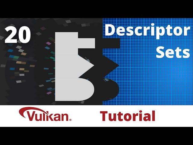 Descriptor Sets - Vulkan Game Engine Tutorial 20