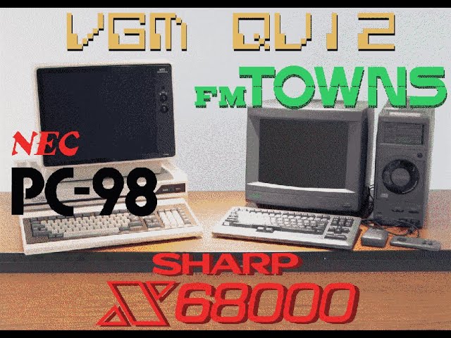 VGM Quiz - FM Towns, PC-98, Sharp X68000 event [clair]