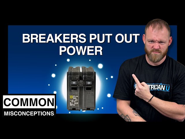 Do Breakers Put Out Power? Common Misconceptions