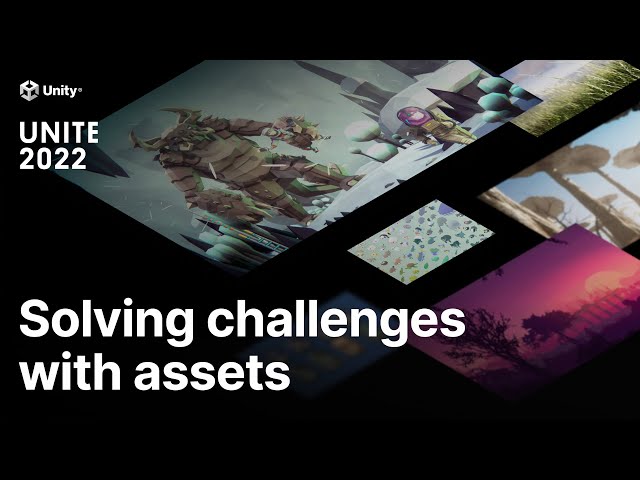 Small teams, big communities: Solving challenges with assets | Unite 2022