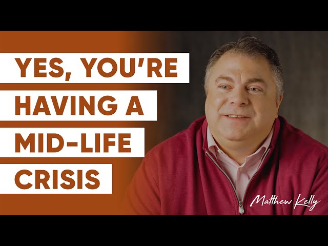 13 Signs You are Having a Midlife Crisis - Matthew Kelly