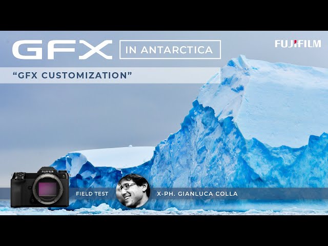 GFX in Antarctica Ep.2 x Gianluca Colla/ FUJIFILM