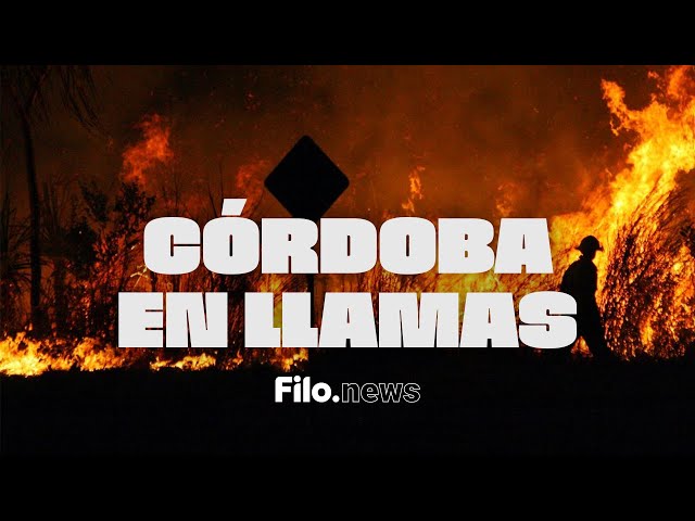 Córdoba: Incendios sin control y un daño ecológico sin precedentes | Filo.docs