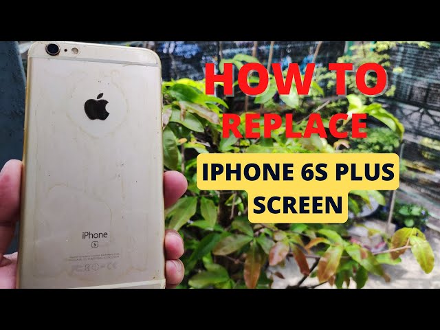 How To Replace Iphone 6S Plus Screen
