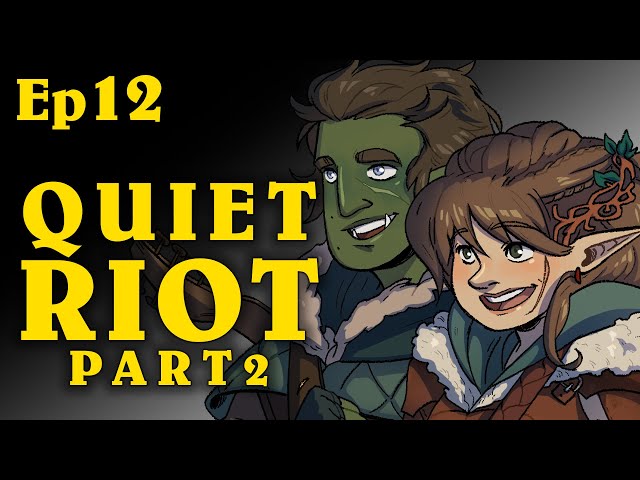 Quiet Riot Pt2 | Oxventure D&D | Season 1, Episode 12