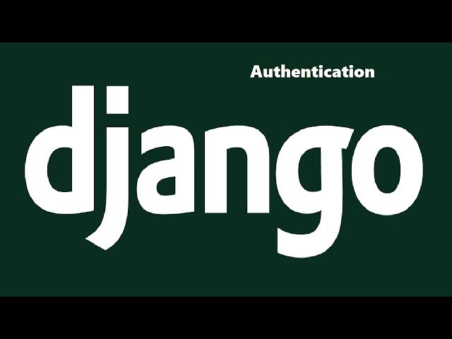 Django Authentication Basics