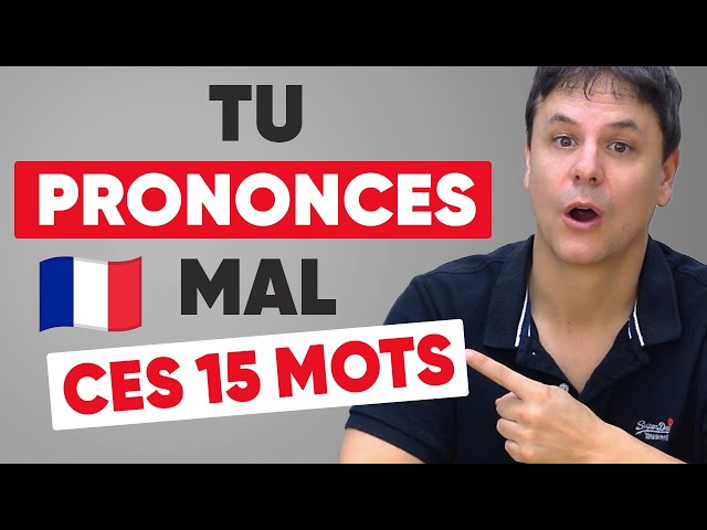 15 Mots Français que Vous Prononcez Sûrement Mal !