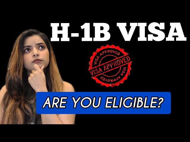 H-1B VISA 2022 | Eligibility Criteria & Process