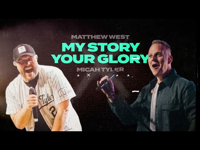 Matthew West - My Story Your Glory (Micah Tyler Collab Version)