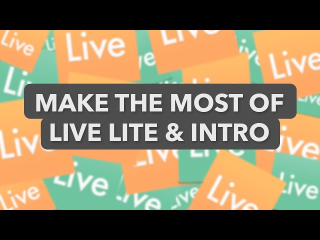 Getting the most out of Live Lite & Intro