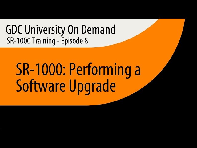 8. GDC SR-1000 Training - Performing a Software Upgrade