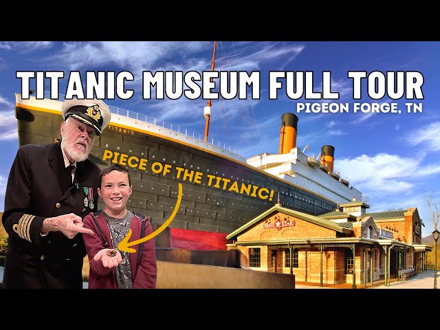 Titanic Museum in Pigeon Forge Tennessee Full Tour