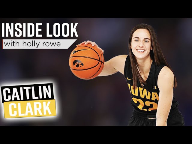 Caitlin Clark’s most memorable shot, love for baking & Netflix binges | Inside Look with Holly Rowe