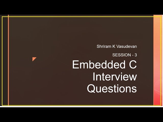 Embedded C Programming Interview Readiness - Session 3