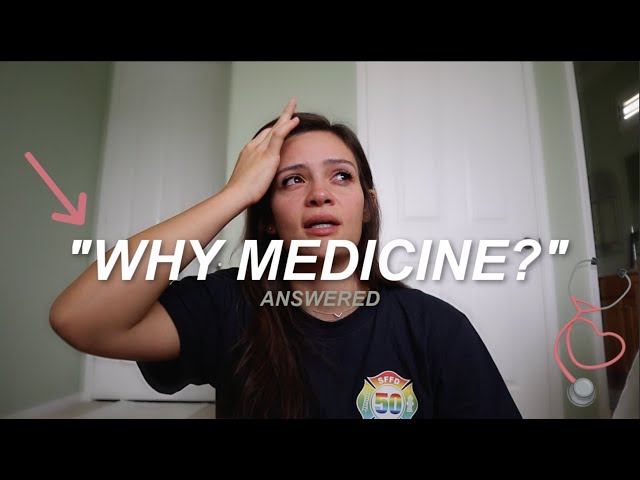 "WHY MEDICINE?" ANSWERED