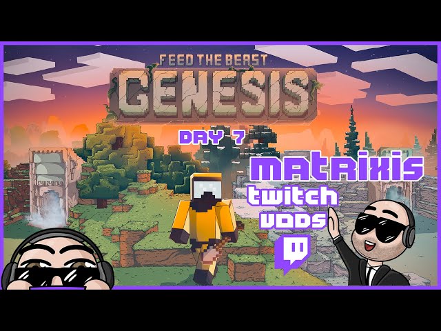 Recovering from being ill, but games!!! - FTB Genesis Day 7