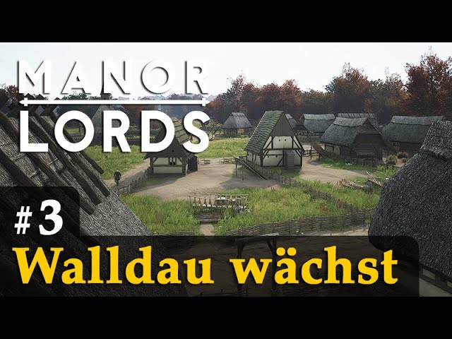 #3: Walldau wächst ✦ Let's Play Manor Lords (Preview / Gameplay / Early Access)