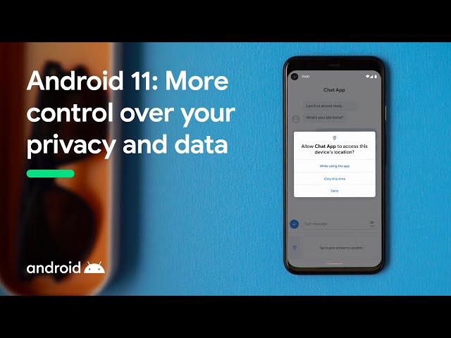 Android 11: More control over your privacy and data