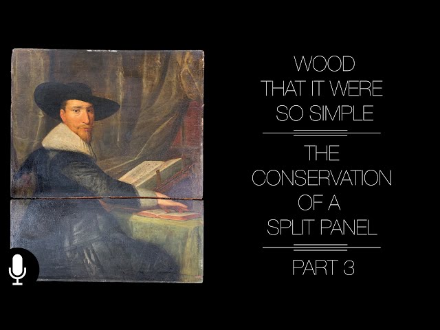 Wood That It Were So Simple: Conserving A Split Panel Painting Part 3