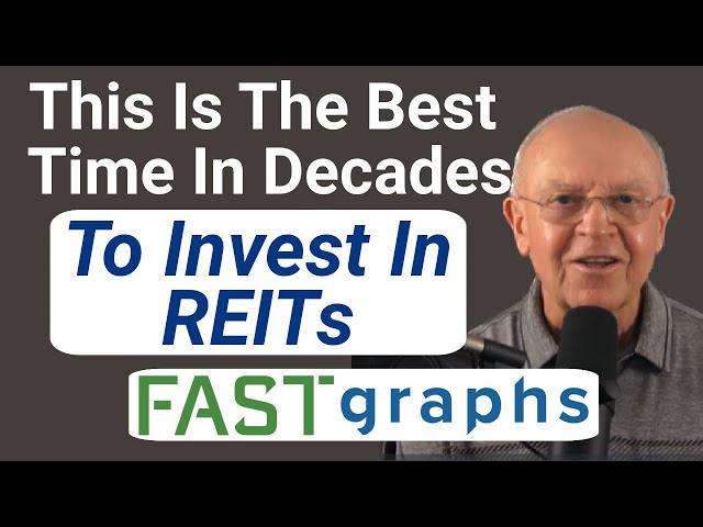 This Is The Best Time In Decades To Invest In REITs | FAST Graphs