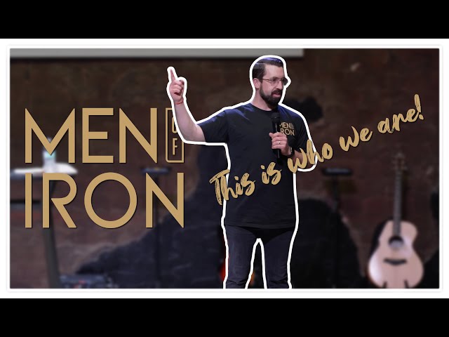 Men of Iron | This is Who We Are!