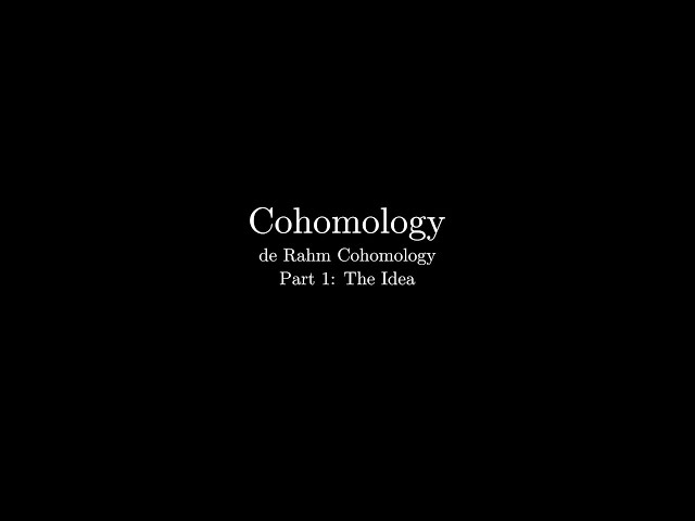 De Rham Cohomology: PART 1- THE IDEA