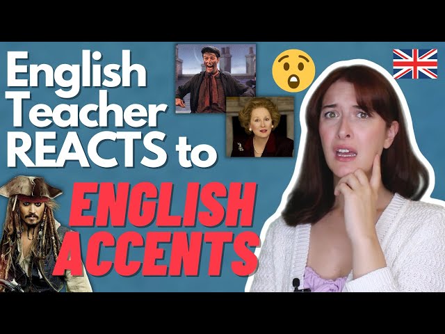 English Teacher Reacts to Famous English Accents in Film and TV!