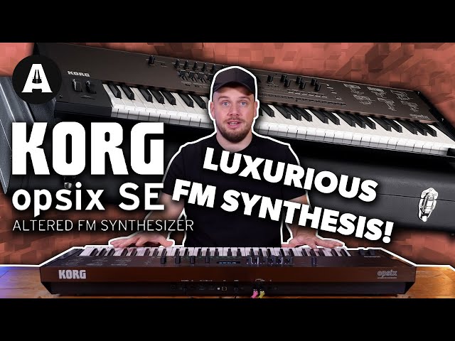 Korg Opsix SE - A High Quality FM Synth for Players!