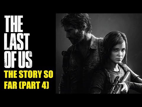 The Last of Us - The Story So Far Series