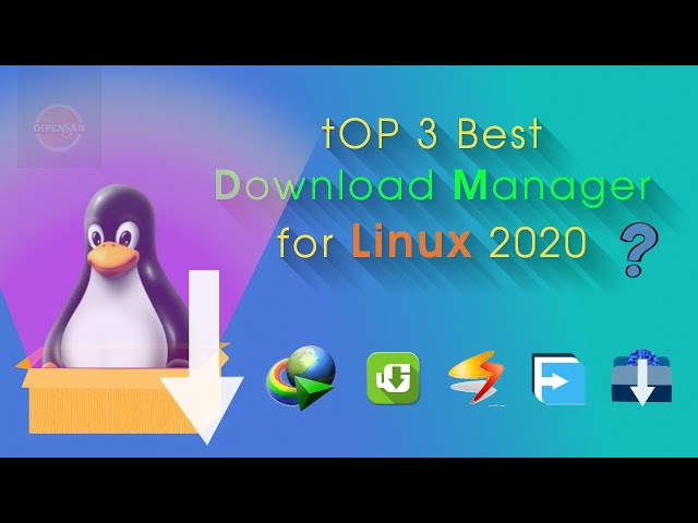 Top 3 Best Download Manager for Linux 2020
