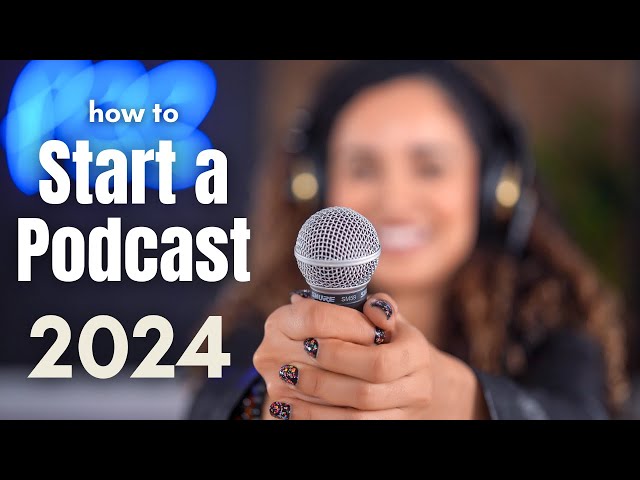 How to Start a Podcast in 2024 [BEGINNERS GUIDE]