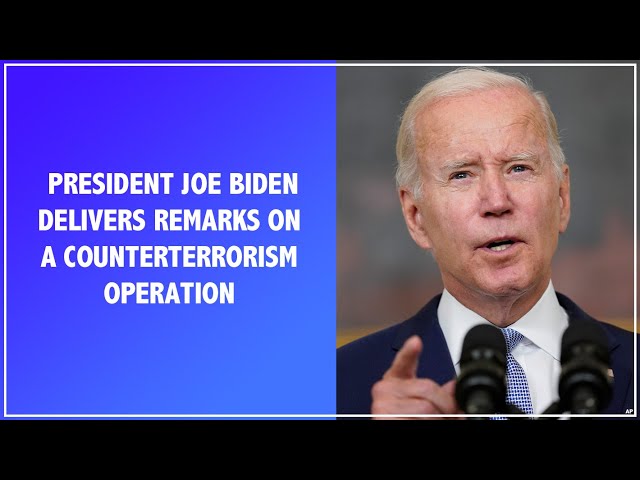 President Joe Biden Delivers Remarks on a Counterterrorism Operation