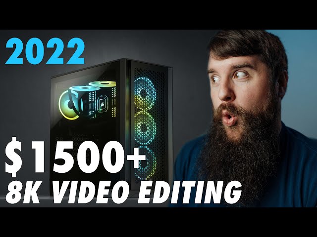 $1500 - $2000+ Video Editing PC Build Guide 2022