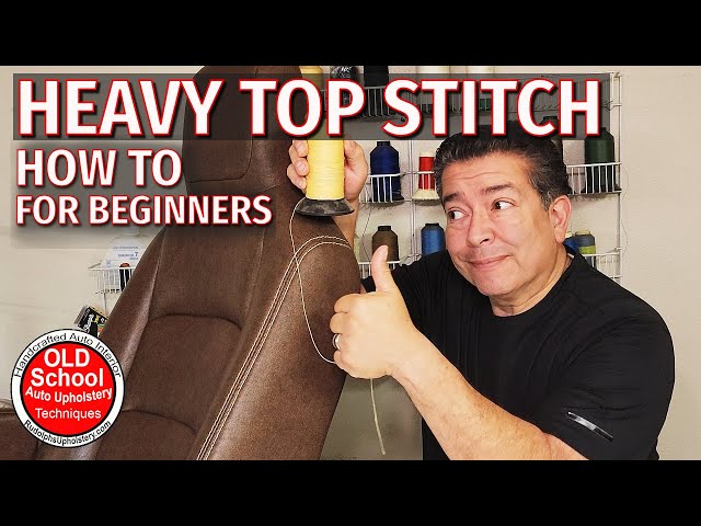 How To Heavy Top And French Stitch Upholstery