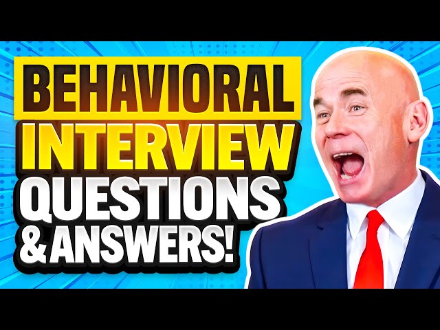 7 BEST ‘BEHAVIORAL’ INTERVIEW QUESTIONS & ANSWERS! (How to USE the STAR METHOD in JOB INTERVIEWS!)