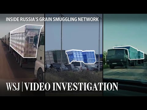Russia Is Using a Secret Network to Steal Ukrainian Grain | WSJ