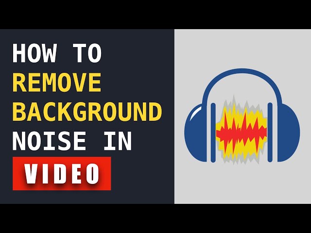 how to remove background noise in video