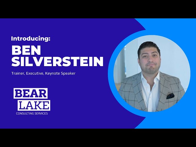 Introducing - Ben Silverstein: Trainer, Executive, Keynote Speaker