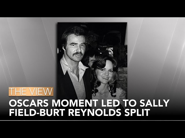 Oscars Moment Led To Sally Field-Burt Reynolds Split | The View