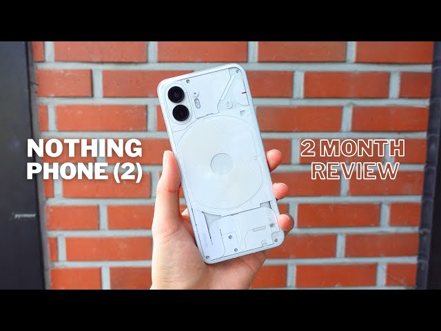Nothing Phone (2) Review After Two Months: Exceptional All-Rounder with One Exception!