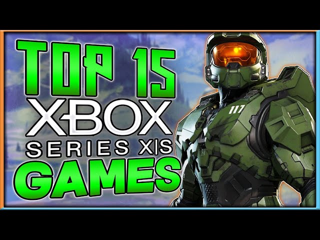 Top 15 Best Xbox Series X|S Games That You Should Play Right Now