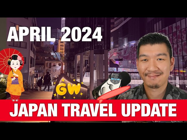 7 things to Know for Japan Trip in April 2024 Update