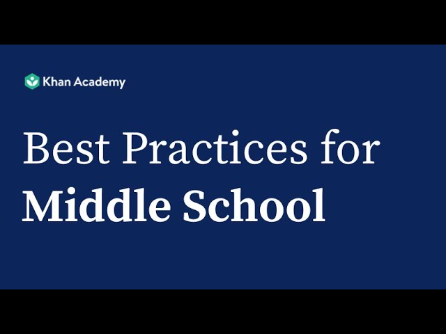 Khan Academy Best Practices for Middle School