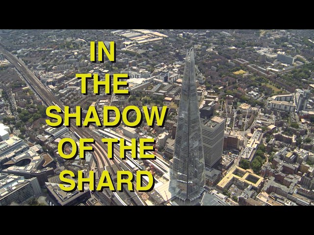 In the Shadow of the Shard - full documentary