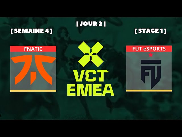 [FR] FNATIC vs FUT | VCT EMEA STAGE 1 | SEMAINE 4 JOUR 2