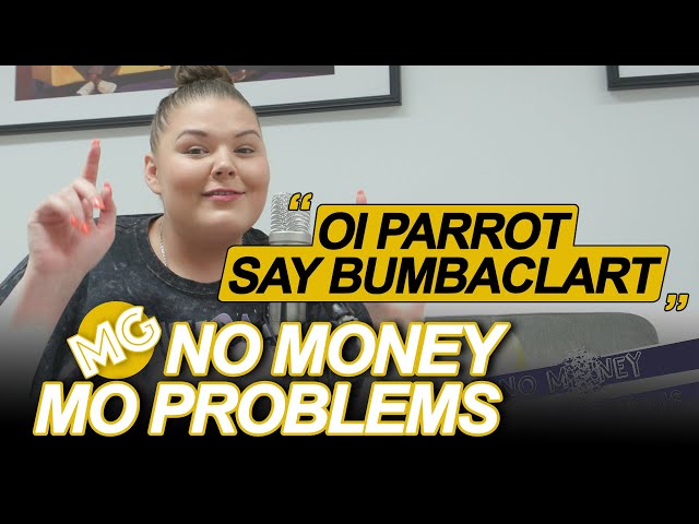 "OI PARROT, SAY BUMBACLART" ft. Rebecca Judd | No Money Mo Problems