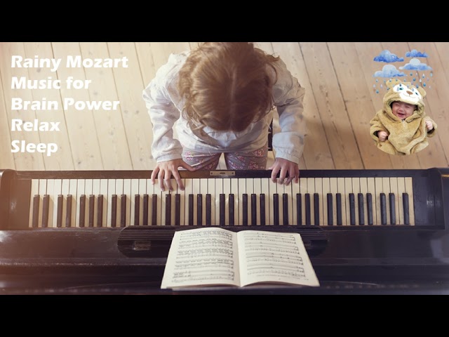莫扎特音樂促進寶寶智力發育 (+下雨聲2小時無廣告版深層睡眠)Rainy Mozart Music for Brain Power , Relax , Sleep