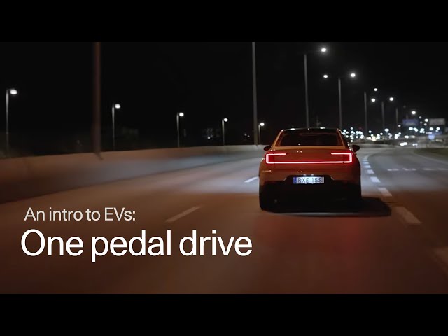 Electric cars - What is one pedal drive? | Polestar