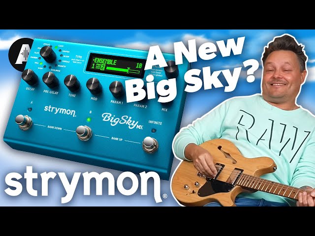 An Even Bigger Sky!? - Strymon Big Sky MX